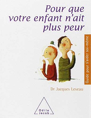 Pour que votre enfant n'ait plus peur