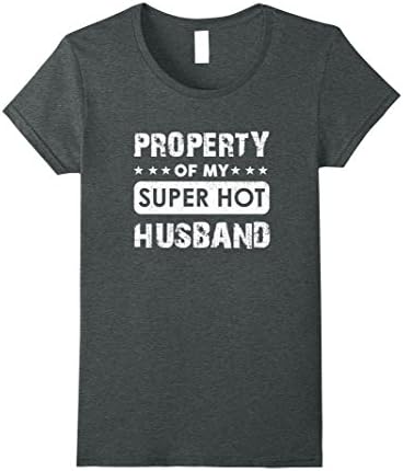 Womens Property of my Hot Husband T-Shirt Funny T Shirt Hubby Wifey XL Dark Heather