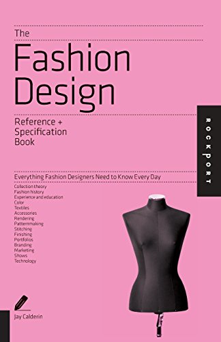 The Fashion Design Reference & Specification Book: Everything Fashion Designers Need to Know Every Day