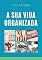 Livro A Sua Vida Organizada