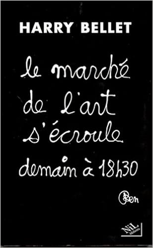 Amazon Fr Le Marche De L Art S Ecroule Demain A 18h30 Bellet Harry Livres