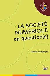 La  société numérique en question(s)