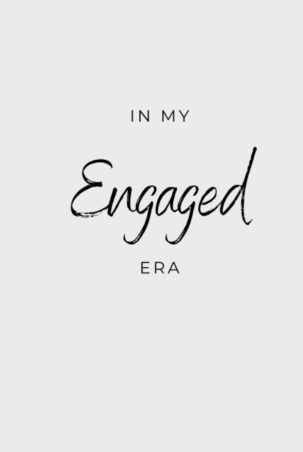 In My Engaged Era Wedding Planning Notebook 144 Page Lined Journal