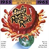 Only Rock N Roll 1955-1965