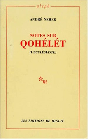 Notes sur Qohélét (L'Ecclésiaste) by André Neher, Bible. A. T. Ecclésiaste. Français. Extraits. 1