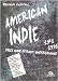 America indie 1981-1991. Dieci anni di rock underground