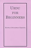 Urdu for Beginners, Zakariya, Khawaja M., 1567444482