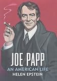 Joe Papp: An American Life by Helen Epstein