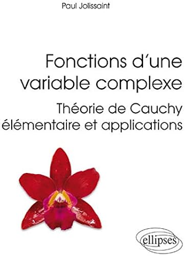 Download Fonctions d'une Variable Complexe Théorie de Cauchy Élementaire et Applications PDF