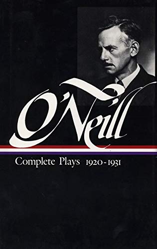 Eugene O'Neill : Complete Plays 1920-1931 (Library of...