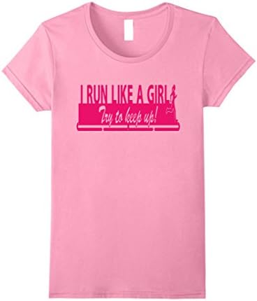 Women's I Run Like A Girl Try To Keep Up Tee Shirt Medium Pink