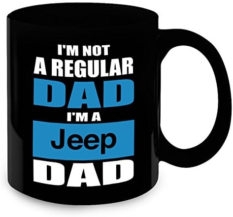 Jeep Coffee Mug - I'm Not a Regular Dad, I'm a Jeep Dad - Best Unique Birthday and Christmas and Fathers Day Gift Idea for Dad, Son, Brother & Grandpa -Funny Jeep Accessories