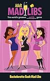 Bachelorette Bash (Adult Mad Libs) by Roger Price, Leonard Stern