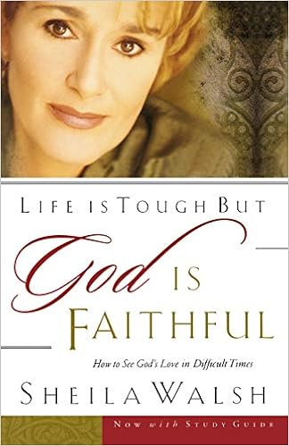 Life Is Tough But God Is Faithful How To See Gods Love In - 