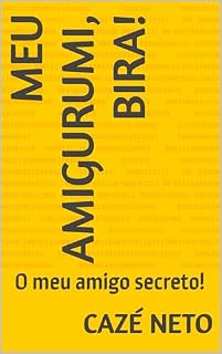 Livro Meu Amigurumi, Bira!: O meu amigo secreto!