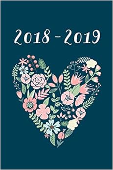 2018-2019: Daily Monthly & Weekly Academic Student Planner | 2018-2019: Illustrated Heart, August 2018 - July 2019, 6” x 9” (Academic Student Planner ... Women, Teenagers, Girls, Students & Teachers), by Creative Notebooks 2018-2019: Daily Monthly & Weekly Academic Student Planner | 2018-2019: Illustrated Heart, August 2018 - July 2019, 6” x 9” (Academic Student Planner ... Women, Teenagers, Girls, Students & Teachers), by Creative Notebooks