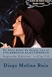 Image de Es fácil dejar de fumar con el CIGARRILLO ELECTRÓNICO: e-Cig 2.0 Segunda Edición (Libre de malos humos) (Volume 2) (Spanish Edition)