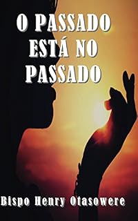 Livro O Passado Está No Passado