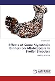 Image de Effects of Some Mycotoxin Binders on Aflatoxicosis in Broiler Breeders: Poultry Science