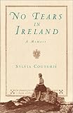 No Tears in Ireland: A Memoir by Sylvia Couturie