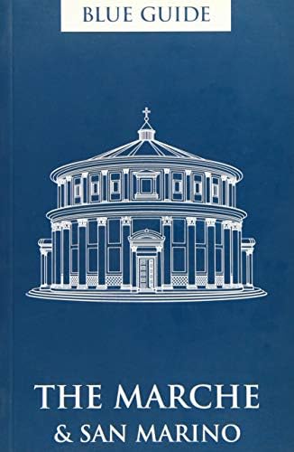 Blue Guide The Marche & San Marino: Second Edition (Travel Series)