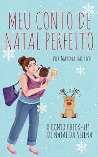 Livro Meu conto de Natal perfeito (ou não): Um spin-off do livro da Selena: "Até essa comédia se tornar romântica"