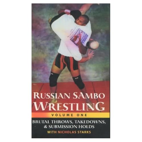 Russian Sambo Wrestling: Brutal Throws, Takedowns and Submission Hold v. 1