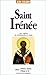 Saint Irénée: Aux origines du christianisme en Gaule (Collection Mémoire d'hommes, mémoire d by 