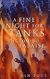 A Fine Night for Tanks : The Road to Falaise, Tout, Ken, 0750931892