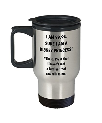 I am 99% Disney Princess Travel Mug - 14 OZ Funny Stainless Steel Coffee Tumbler with Joke Inspirational Best, Unique, Perfect Gift Idea for Women, Sister, Friend, Family for Tea