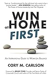 Win at Home First: An Inspirational Guide to