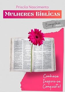 Livro Mulheres Bíblicas | Evangelhos – Parte 1: Conheça • Inspire-se • Conquiste