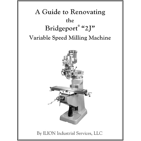 A Guide to Renovating the Bridgeport Series 1 J Head Milling