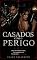 Livro CASADOS COM O PERIGO: Duas identidades falsas. Um romance real. Um destino sangrento.