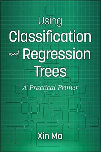 Using Classification And Regression Trees A Practical Primer Ma Xin 9781641132374 Amazon Com Books