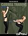 The Big Book of Clubbell Training