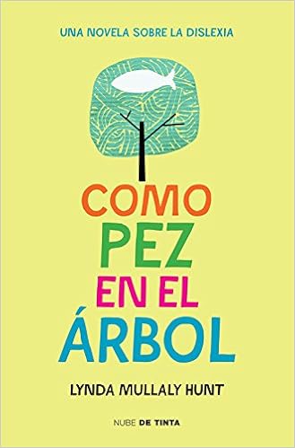 Como pez en el aacuterbol Una novela sobre la dislexia Spanish Edition