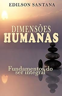 Livro DIMENSÕES HUMANAS: Fundamentos do ser integral