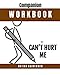 Companion Workbook:  Cant' Hurt Me: Do the hard work