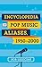Encyclopedia of Pop Music Aliases, 1950-2000 by 