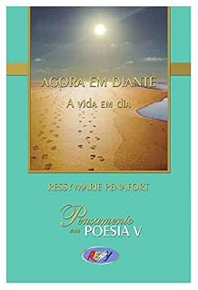 Livro Agora em Diante: A Vida em Dia (Pensamento + em Poesia Livro 5)