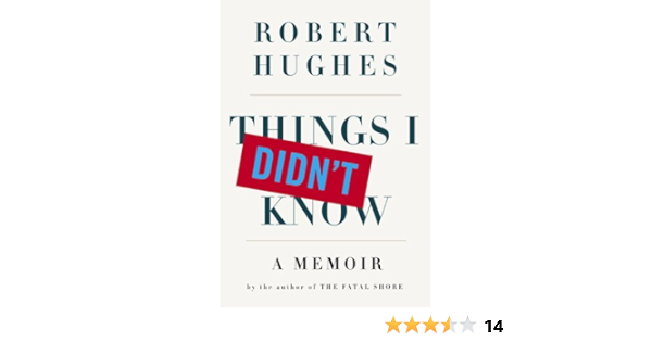 Things I Didn T Know A Memoir Hughes Robert Amazon Com Books