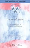 Tracks and Traces: Baptist Identity in Church Theology (Studies in Baptist History and Thought) by Paul S. Fiddes