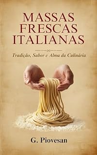 Livro Massas Frescas Italianas: Tradição, Sabor e Alma da Culinária