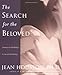 The Search for the Beloved: Journeys in Mythology and Sacred Psychology by Jean Houston
