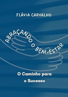 Livro Abraçando o bem-estar: O caminho para o sucesso