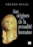 Aux origines de la sexualité humaine by 
