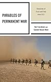Parables of Permanent War : Chronicles of Force and Folly since 9/11, Jacobsen, Kurt and Khan, Sayeed Hasan, 0739149180