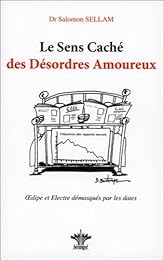 Le  sens caché des désordres amoureux