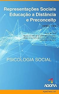 Livro Representações Sociais, Educação a Distância e Preconceito: Uma pesquisa científica com mais de 42 mil pessoas sobre as imagens mentais dos brasileiros a respeito da EAD no Brasil